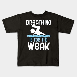 Breathing is for the weak Kids T-Shirt